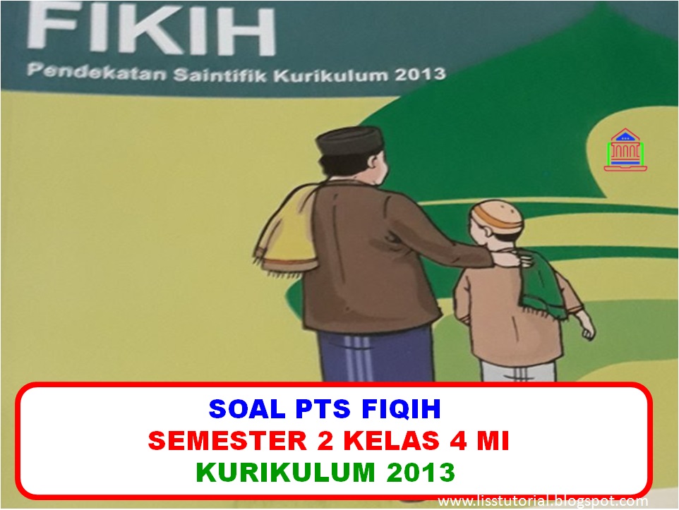 Contoh Soal UTS Fiqih Kelas 4 MI Semester 2 Panduan Lengkap untuk Contoh Soal UTS Fiqih Kelas 4 MI Semester 2 Panduan Lengkap untuk