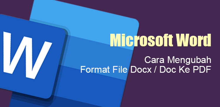 5 Langkah Mudah Cara Mengubah File dari Word ke Tap, Ternyata Selama Ini Salah 5 Langkah Mudah Cara Mengubah File dari Word ke Tap, Ternyata Selama Ini Salah