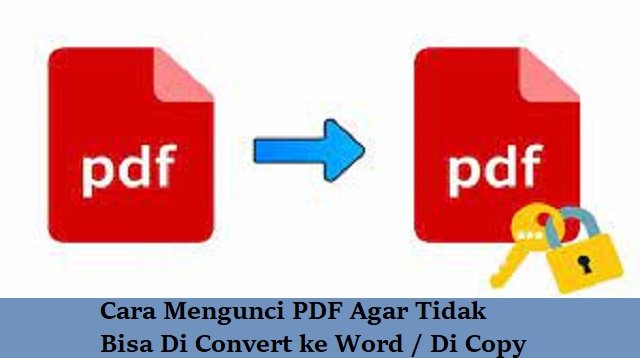 Cara Mengunci PDF Agar Tidak Bisa Di Convert ke Word Di Copy